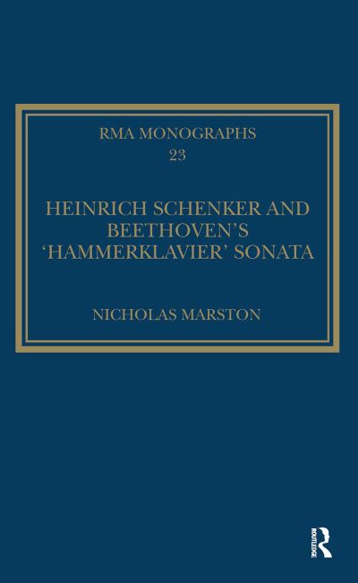 Nicholas Marston · Heinrich Schenker and Beethoven's 'Hammerklavier' Sonata - Royal Musical Association Monographs (Paperback Book) (2024)