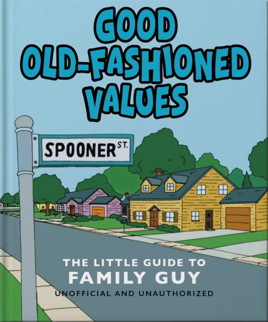 Cover for Orange Hippo! · Good Old-Fashioned Values: The Little Guide to Family Guy (Hardcover Book) (2025)