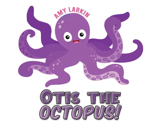 Amy Larkin · Otis the Octopus! (Paperback Book) (2024)