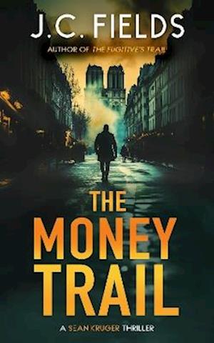 The Money Trail: An FBI Mystery Thriller - The Sean Kruger Series - J.C. Fields - Books - Vinci Books - 9781036706500 - August 28, 2025