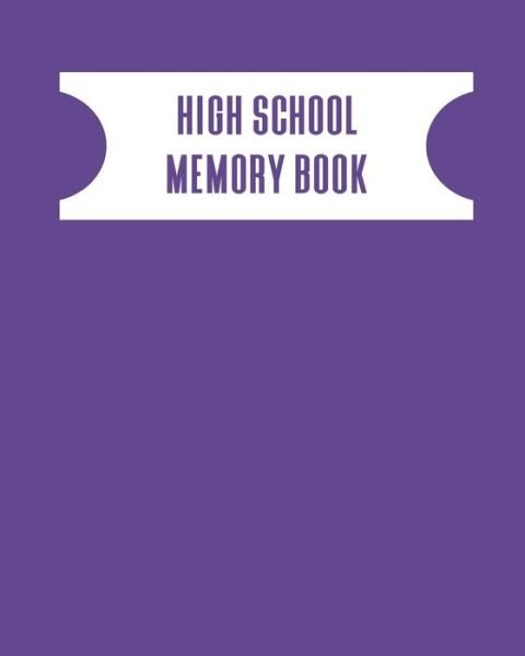 Cover for 1570 Publishing · High School Memory Book : A Keepsake Book For High School Graduates (Taschenbuch) (2019)