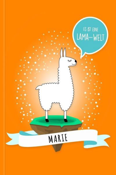 Marie - Es Ist Eine Lama-Welt - Lama Glama - Książki - Independently Published - 9781091974500 - 29 marca 2019