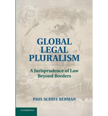 Cover for Berman, Paul Schiff (Arizona State University) · Global Legal Pluralism: A Jurisprudence of Law beyond Borders (Paperback Bog) (2014)