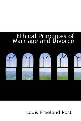 Cover for Louis Freeland Post · Ethical Principles of Marriage and Divorce (Pocketbok) (2009)