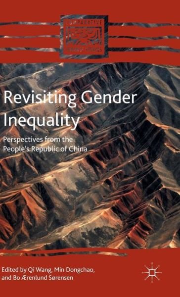 Revisiting Gender Inequality: Perspectives from the People's Republic of China - Comparative Feminist Studies - Qi Wang - Bøker - Palgrave Macmillan - 9781137520500 - 6. januar 2016