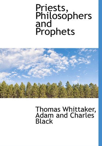 Cover for Thomas Whittaker · Priests, Philosophers and Prophets (Hardcover Book) (2010)