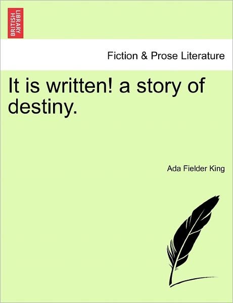 Cover for Ada Fielder King · It is Written! a Story of Destiny. (Pocketbok) (2011)