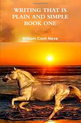 William Cash Neve · Writing That is Plain and Simple Book One (Paperback Book) (2013)