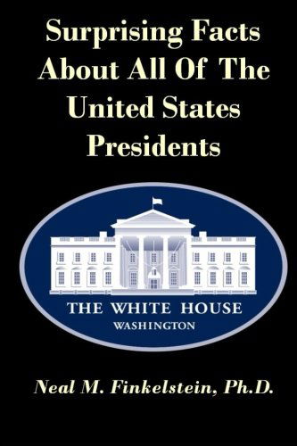 Cover for Neal M. Finkelstein Ph.d. · Surprising Facts About All of the United States Presidents (Paperback Book) (2014)