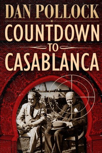 Countdown to Casablanca - Dan Pollock - Books - lulu.com - 9781312242500 - June 2, 2014