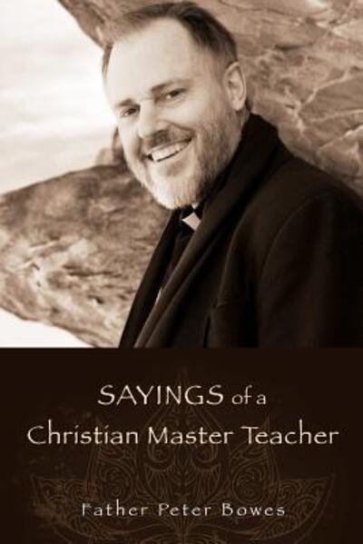 Cover for Father Peter Bowes · Sayings of a Christian Master (Pocketbok) (2014)