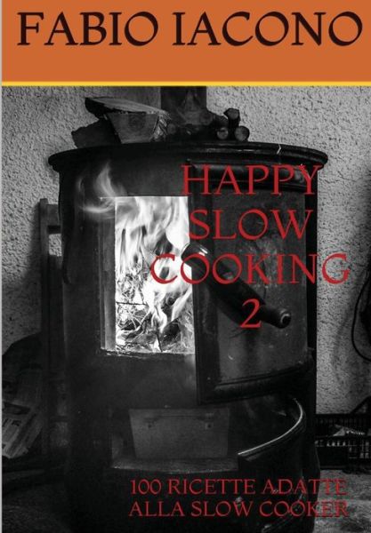 Cover for Fabio Iacono · Happy Slow Cooking 2 (Hardcover Book) (2015)