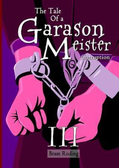Cover for Bram Roding · The Tale of a Garason Meister Part III (Pocketbok) (2015)