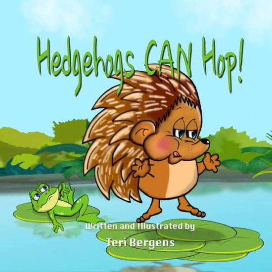 Cover for Teri Bergens · Hedgehogs Can Hop! (Pocketbok) (2016)