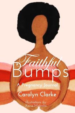 Cover for Carolyn Clarke · Faithful Bumps A Pregnancy Journal (Paperback Book) (2017)