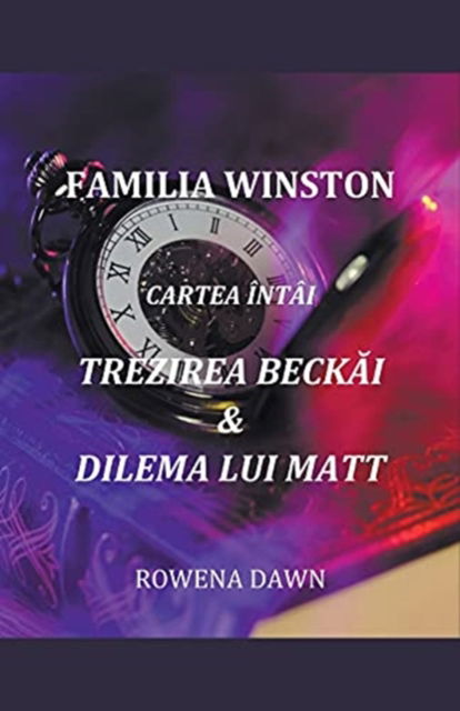 Cover for Rowena Dawn · Familia Winston Cartea Intai Trezirea Beckai &amp; Dilema Lui Matt (Taschenbuch) (2020)