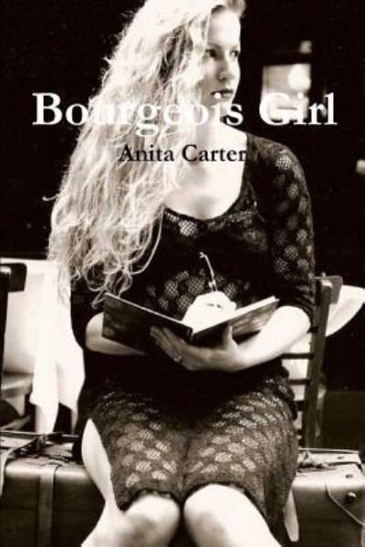 Cover for Anita Carter · Bourgeois Girl (Paperback Book) (2017)