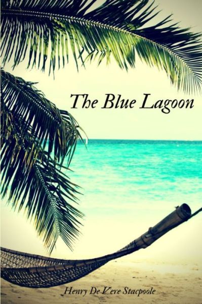 Cover for Henry De Vere Stacpoole · The Blue Lagoon (Taschenbuch) (2018)