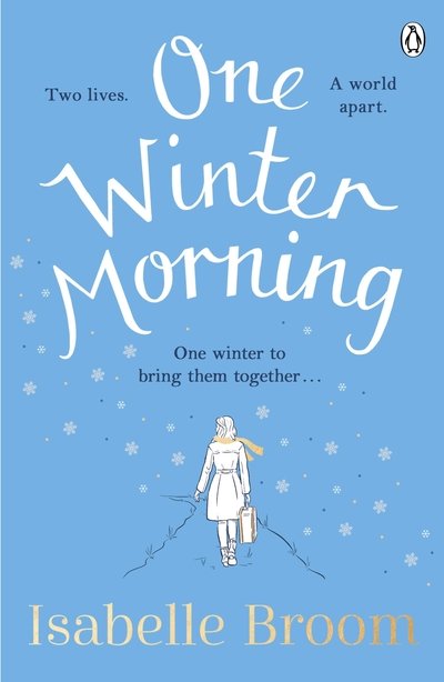 Cover for Isabelle Broom · One Winter Morning: Warm your heart this winter with this uplifting and emotional family drama (Taschenbuch) (2019)