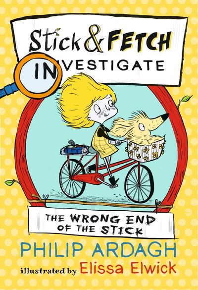 Cover for Philip Ardagh · The Wrong End of the Stick: Stick and Fetch Investigate - Stick and Fetch Adventures (Pocketbok) (2019)