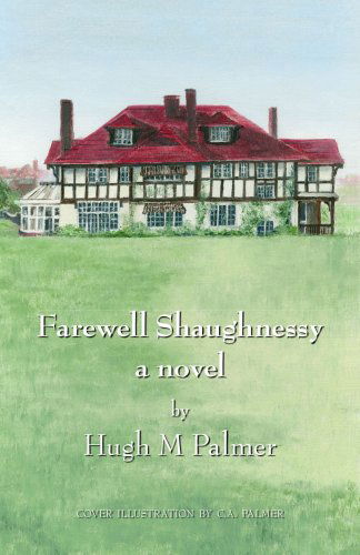 Cover for Hugh M Palmer · Farewell Shaughnessy (Paperback Book) (2007)
