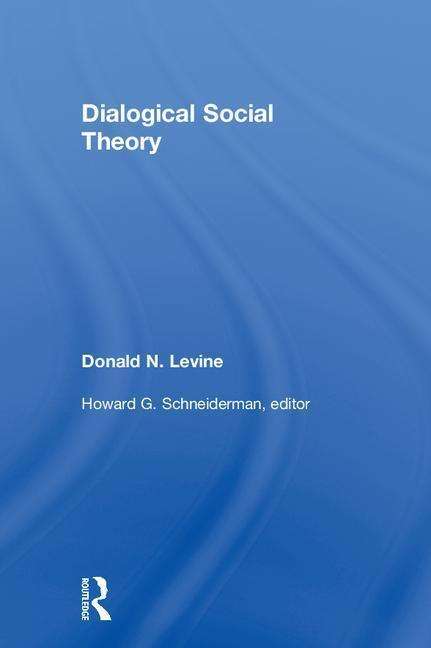 Cover for Donald N. Levine · Dialogical Social Theory (Hardcover Book) (2018)