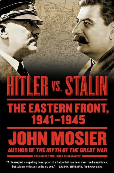 Hitler vs. Stalin: the Eastern Front, 1941-1945 - John Mosier - Kirjat - Simon & Schuster - 9781416573500 - tiistai 28. kesäkuuta 2011