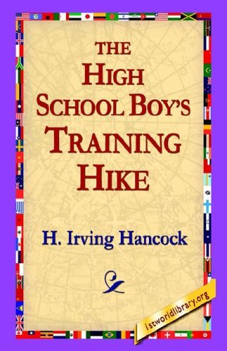 Cover for H. Irving Hancock · The High School Boy's Training Hike (Hardcover Book) (2006)