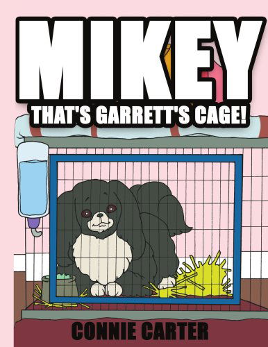 Cover for Constance Carter · Mikey, That's Garrett's Cage! (Paperback Book) (2006)