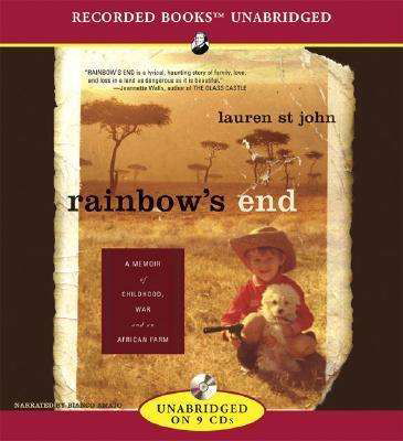 Rainbow's End: a Memoir of Childhood War and an African Farm - Lauren St John - Audioboek - Recorded Books - 9781428143500 - 24 april 2007