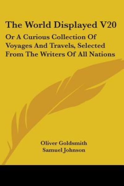 Cover for Oliver Goldsmith · The World Displayed V20: or a Curious Collection of Voyages and Travels, Selected from the Writers of All Nations (Paperback Book) (2007)