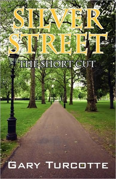 Cover for Gary Turcotte · Silver Street: The Short Cut (Taschenbuch) (2008)
