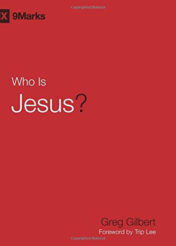 Who Is Jesus? - Greg Gilbert - Books - INTERVARSITY PRESS - 9781433543500 - January 31, 2015