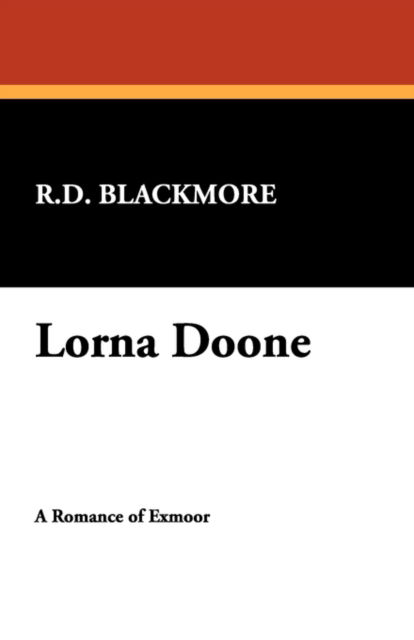 Lorna Doone - R. D. Blackmore - Książki - Wildside Press - 9781434492500 - 5 października 2007