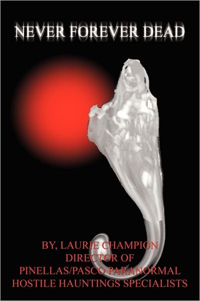 Cover for Auth Laurie Champion · Never Forever Dead (Paperback Book) (2009)