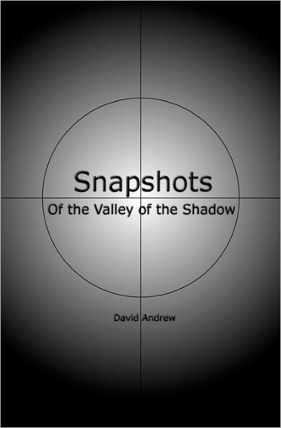 Cover for David Andrew · Snapshots: of the Valley of the Shadow (Paperback Book) (2008)