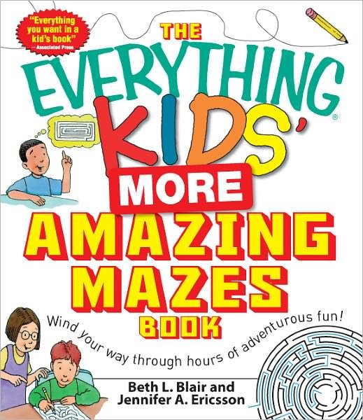 Cover for Beth L. Blair · The Everything Kids' More Amazing Mazes Book: Wind Your Way Through Hours of Adventurous Fun! - Everything (R) Kids (Paperback Book) (2010)