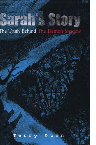 Cover for Terry Dunn · Sarah's Story: the Truth Behind the Demon Shadow (Paperback Book) (2009)