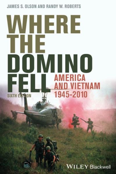 Cover for Olson, James S. (Sam Houston State University, USA) · Where the Domino Fell: America and Vietnam 1945 - 2010 (Paperback Book) (2013)