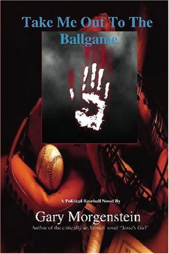 Take Me out to the Ballgame - Gary Morgenstein - Books - CreateSpace Independent Publishing Platf - 9781448620500 - June 24, 2009