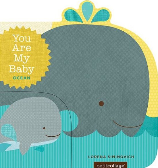 Cover for Lorena Siminovich · You Are My Baby: Ocean (Board book) (2014)