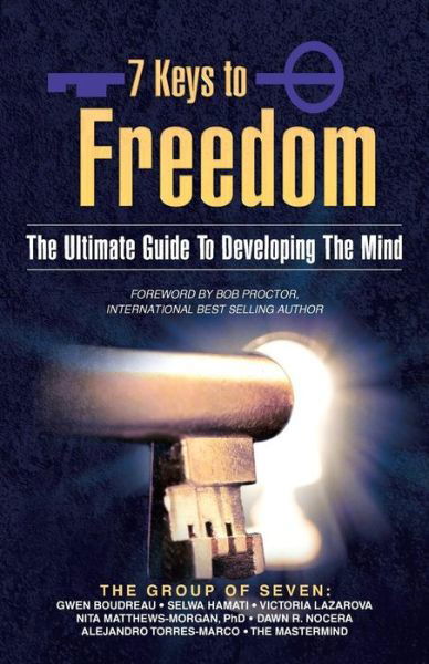 7 Keys to Freedom: the Ultimate Guide to Developing the Mind - Gwen Boudreau - Böcker - Balboa Press - 9781452577500 - 23 oktober 2013