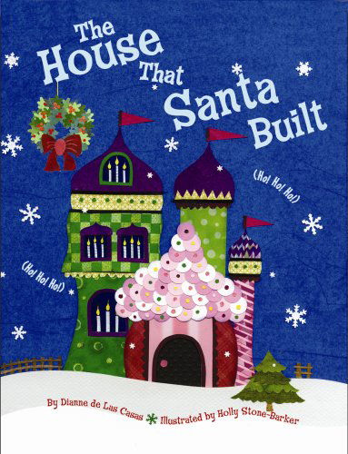 Cover for Dianne De Las Casas · House That Santa Built, The (Hardcover Book) (2013)