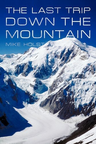 Cover for Mike Holst · The Last Trip Down the Mountain (Pocketbok) (2011)