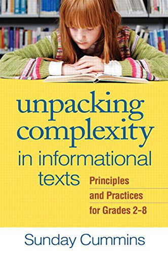 Cover for Sunday Cummins · Unpacking Complexity in Informational Texts: Principles and Practices for Grades 2-8 (Paperback Book) (2015)