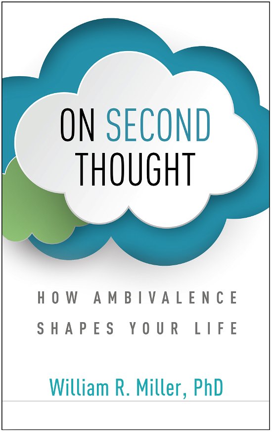 On Second Thought: How Ambivalence Shapes Your Life - William R. Miller - Livros - Guilford Publications - 9781462547500 - 24 de dezembro de 2021