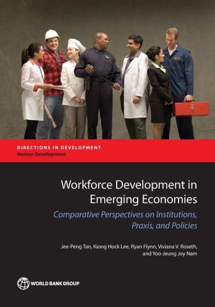Cover for Jee-Peng Tan · Workforce development in emerging economies: comparative perspectives on institutions, praxis, and policies for economic development - Directions in development (Pocketbok) (2016)