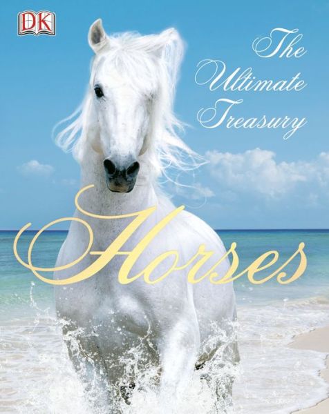 Cover for John Woodward · Horses: the Ultimate Treasury (Paperback Bog) (2014)