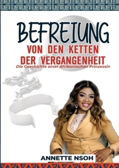 Cover for Annette Nsoh · Befreiung Von Den Ketten der Vergangenheit (Book) (2022)