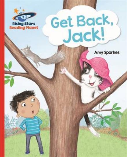 Reading Planet - Get Back, Jack! - Red A: Galaxy - Rising Stars Reading Planet - Amy Sparkes - Books - Rising Stars UK Ltd - 9781471879500 - October 28, 2016